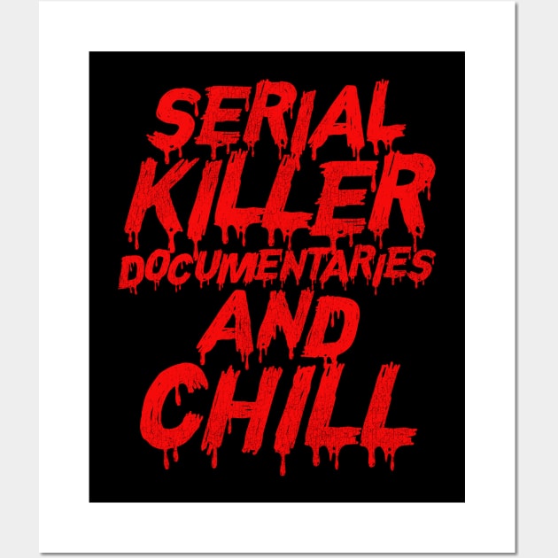 Serial Killer Documentaries and Chill Wall Art by darklordpug